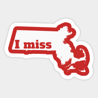 I Miss Massachusetts - My Home State Sticker